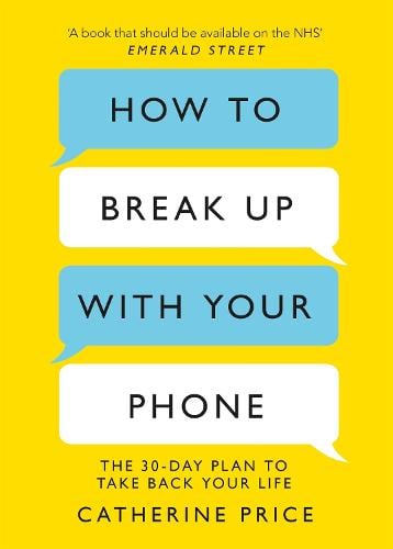 How to Break Up With Your Phone by Catherine Price, Genre: Nonfiction