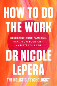 How To Do The Work by Nicole Lepera, Genre: Nonfiction