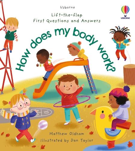 First Questions and Answers: How does my body work? - First Questions and Answers   by Daniel Taylor, Genre: Nonfiction