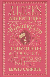 Alice's Adventures in Wonderland and Through the Looking-Glass (Barnes & Noble Collectible Editions) by Lewis Carroll, Genre: Fiction