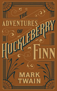 Adventures of Huckleberry Finn (Barnes & Noble Flexibound Classics) by Mark Twain, Genre: Fiction