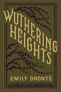 Wuthering Heights (Barnes & Noble Collectible Editions) by Emily Bronte, Genre: Fiction