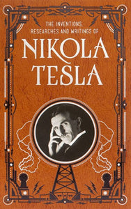 Inventions, Researches and Writings of Nikola Tesla (Barnes & Noble Collectible Classics: Omnibus Edition) by Nikola Tesla, Genre: Nonfiction