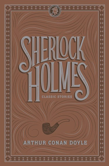Sherlock Holmes: Classic Stories (Barnes & Noble) by Sir Arthur Conan Doyle, Genre: Fiction