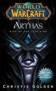 World Of Warcraft: Arthas by Christie Golden, Genre: Fiction