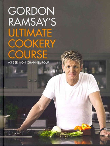 Gordon Ramsay's Ultimate Cookery Course by Gordon Ramsay, Genre: Nonfiction