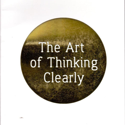 The Art Of Thinking Clearly by Rolf Dobelli, Genre: Fiction