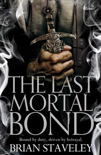 The Last Mortal Bond by Staveley, Brian, Genre: Fiction