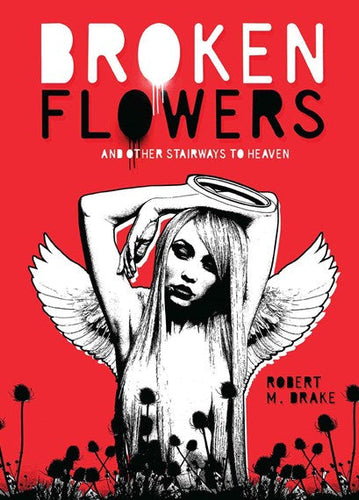 Broken Flowers by Robert M. Drake, Genre: Poetry