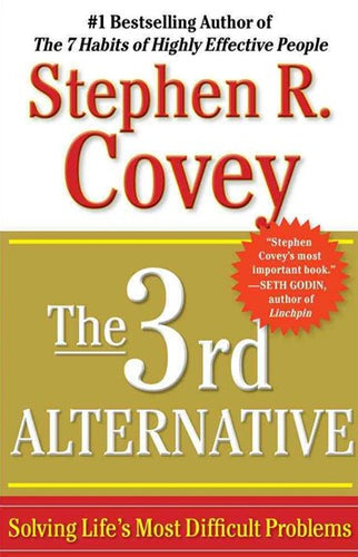 The 3rd Alternative: Solving Life's Most Difficult Problems by Dr Stephen R Covey, Genre: Nonfiction