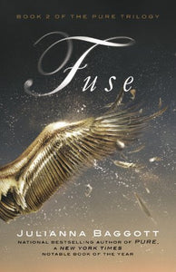 Fuse - Pure Trilogy Book 2 by Juliana Baggott, Genre: Fiction