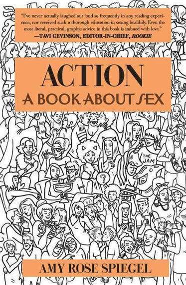 Action: A Book About Sex by Amy Rose Spiegel, Genre: Nonfiction