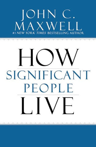 The Power Of Significance : How Purpose Changes Your Life by John C. Maxwell, Genre: Nonfiction