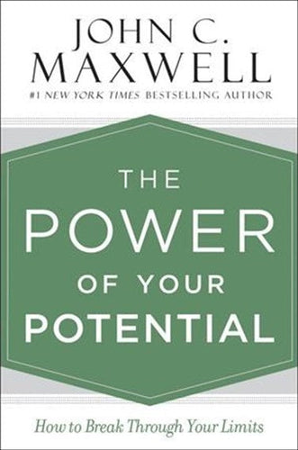 The Power Of Your Potential : How To Break Through Your Limits by John C. Maxwell, Genre: Nonfiction