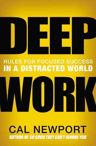 Deep Work : Rules For Focused Success In A Distracted World by Cal Newport, Genre: Nonfiction