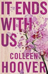 It Ends With Us: The Most Heartbreaking Novel You'Ll Ever Read : The Most Heartbreaking Novel You'Ll Ever Read by Colleen Hoover, Genre: Fiction