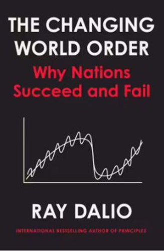 Principles For Dealing With The Changing World Order : Why Nations Succeed Or Fail by Ray Dalio, Genre: Nonfiction