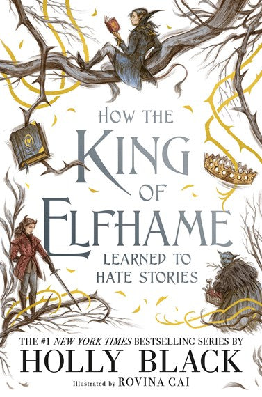 How The King Of Elfhame Learned To Hate Stories (The Folk Of The Air Series) : The Perfect Gift For Fans Of Fantasy Fiction by Holly Black, Genre: Fiction
