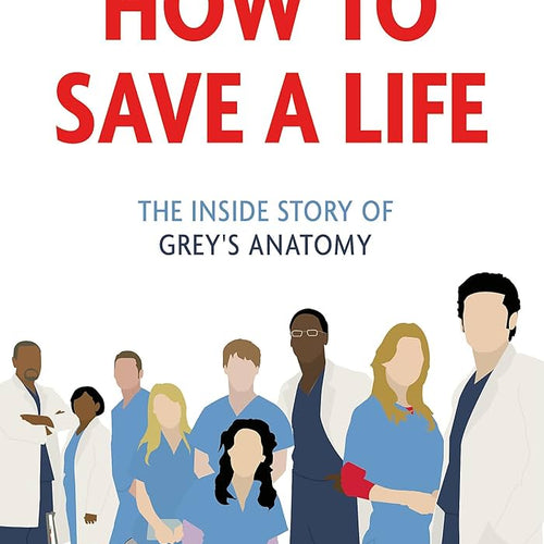 How to Save a Life: The Inside Story of Grey's Anatomy by Lynette Rice, Genre: Nonfiction