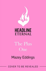 The Plus One by Mazey Eddings, Genre: Fiction