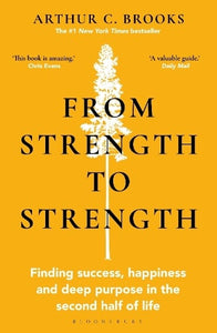 From Strength to Strength by Brooks,Arthur C., Genre: Nonfiction