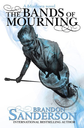 The Bands of Mourning : A Mistborn Novel by Brandon Sanderson, Genre: Fiction