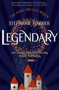 Legendary : The magical Sunday Times bestselling sequel to Caraval by Stephanie Garber, Genre: Fiction