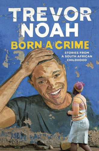 Born A Crime by Trevor Noah, Genre: Fiction