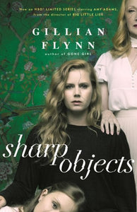 Sharp Objects Tv Tie-In by Gillian Flynn, Genre: Fiction