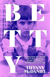 Betty : The International Bestseller by Tiffany Mcdaniel, Genre: Fiction