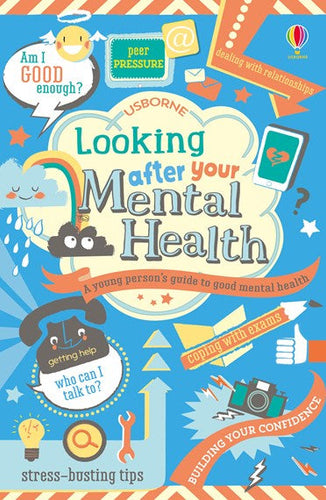 Looking After Your Mental Health by Alice James, Nancy Leschnikoff, Louie Stowell, Genre: Nonfiction
