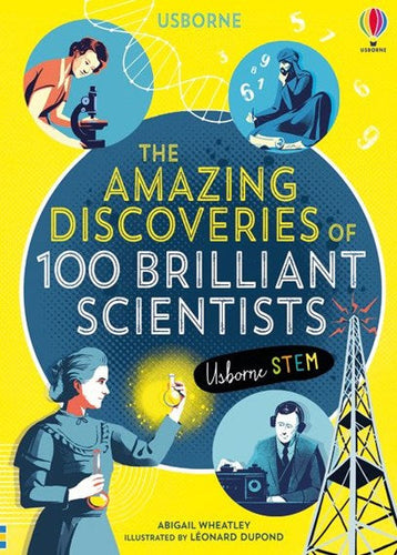 The Amazing Discoveries of 100 Brilliant Scientists by Abigail Wheatley, Rob Lloyd Jones, Genre: Nonfiction