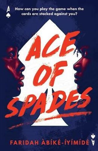 Ace of Spades by Faridah Abike-Iyimide , Genre: Fiction