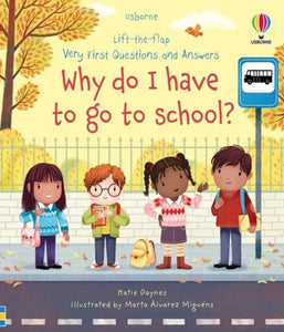 Very First Questions and Answers Why do I have to go to school? by Katie Daynes, Genre: Nonfiction