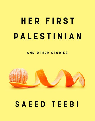 Her First Palestinian - Short Stories by Saeed Teebi, Genre: Fiction