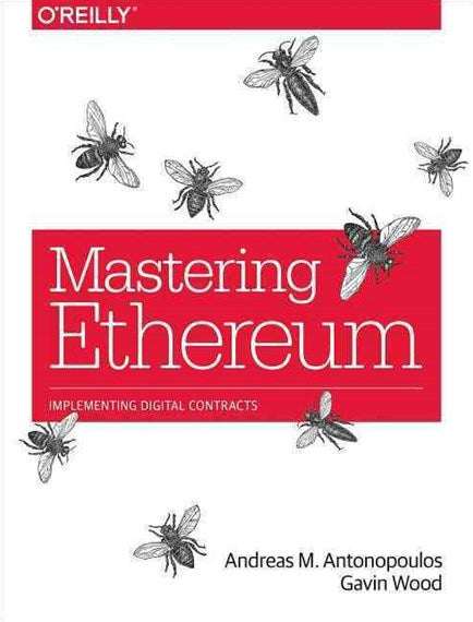 Mastering Ethereum : Building Smart Contracts and Dapps by Andreas Antonopoulos, Gavin Wood, Genre: Nonfiction