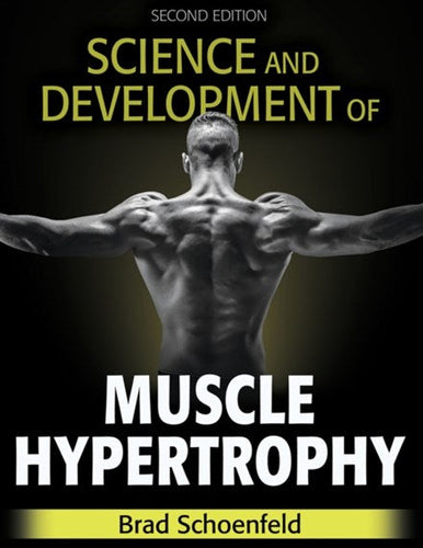 Science And Development Of Muscle Hypertrophy by Brad J. Schoenfeld, Genre: Nonfiction