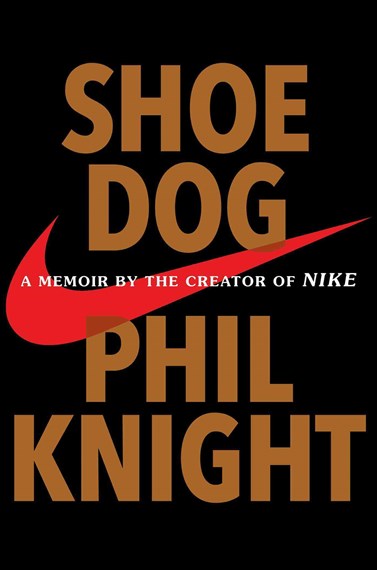 Shoe Dog: A Memoir by the Creator of NIKE by Philip H. Knight, Genre: Nonfiction