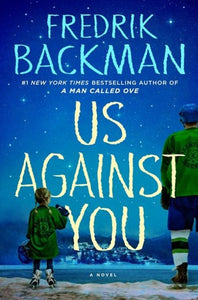 Us Against You by Fredrik Backman, Genre: Fiction