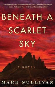 Beneath a Scarlet Sky by Mark Sullivan, Genre: Fiction