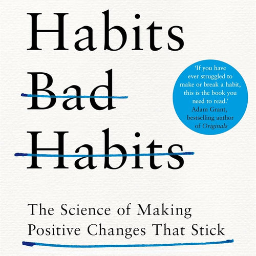 Good Habits, Bad Habits: The Science of Making Positive Changes That Stick by Wendy Wood, Genre: Nonfiction