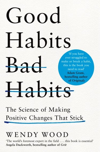 Good Habits Bad Habits by Wendy Wood, Genre: Nonfiction