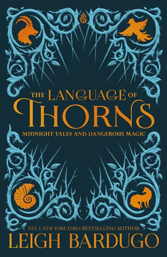 The Language Of Thorns : Midnight Tales And Dangerous Magic by Leigh Bardugo, Genre: Fiction