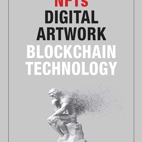 The Comprehensive Guide To Nfts, Digital Artwork, And Blockchain Technology by Marc Beckman, Genre: Nonfiction