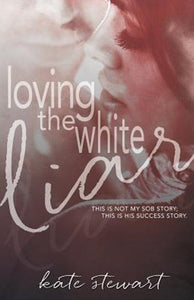 Loving The White Liar by Kate Stewart, Genre: Fiction