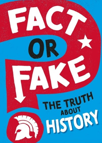 Fact Or Fake?: The Truth About History by Sonya Newland, Genre: Nonfiction