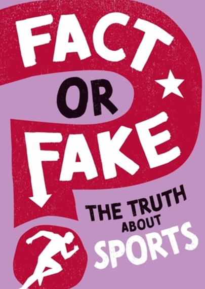Fact Or Fake?: The Truth About Sports by Annabel Savery, Genre: Nonfiction