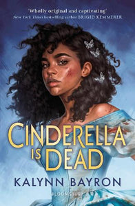 Cinderella Is Dead   by Kalynn Bayron, Genre: Fiction