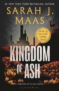 Kingdom of Ash - Throne of Glass   by Sarah J. Maas, Genre: Fiction