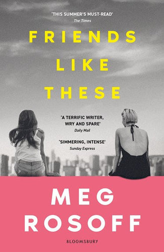 Friends Like These by Rosoff,Meg, Genre: Fiction